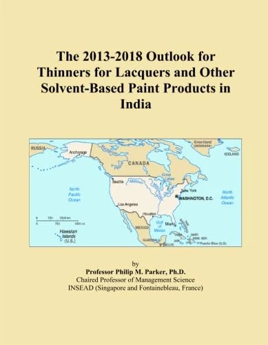 The 2013-2018 Outlook for Thinners for Lacquers and Other Solvent-Based Paint Products in India