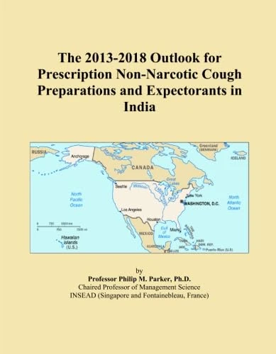 The 2013-2018 Outlook for Prescription Non-Narcotic Cough Preparations and Expectorants in India
