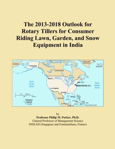 The 2013-2018 Outlook for Rotary Tillers for Consumer Riding Lawn, Garden, and Snow Equipment in India