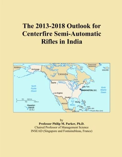 The 2013-2018 Outlook for Centerfire Semi-Automatic Rifles in India