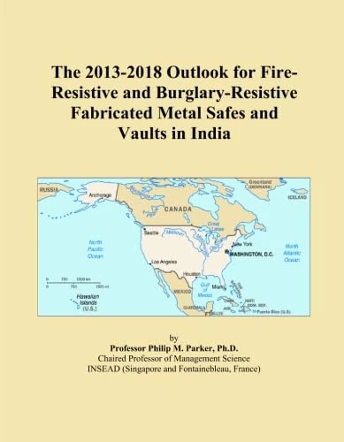 The 2013-2018 Outlook for Fire-Resistive and Burglary-Resistive Fabricated Metal Safes and Vaults in India