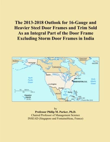 The 2013-2018 Outlook for 16-Gauge and Heavier Steel Door Frames and Trim Sold As an Integral Part of the Door Frame Excluding Storm Door Frames in India
