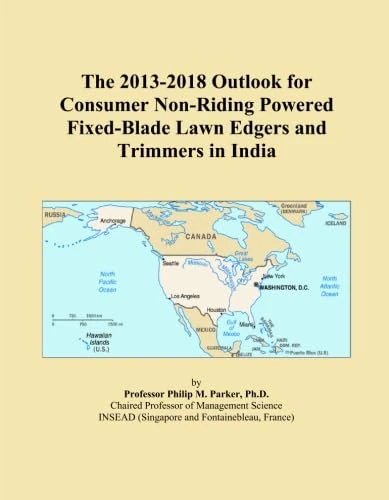 The 2013-2018 Outlook for Consumer Non-Riding Powered Fixed-Blade Lawn Edgers and Trimmers in India