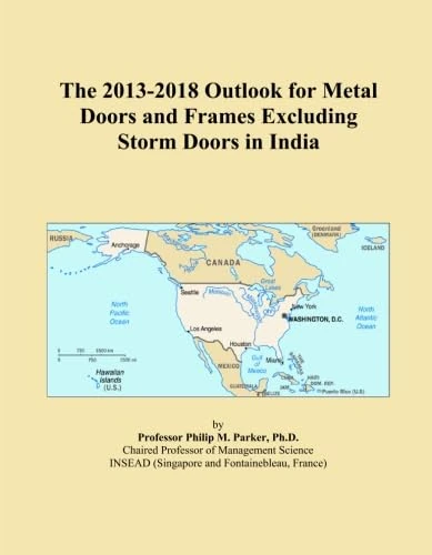 The 2013-2018 Outlook for Metal Doors and Frames Excluding Storm Doors in India