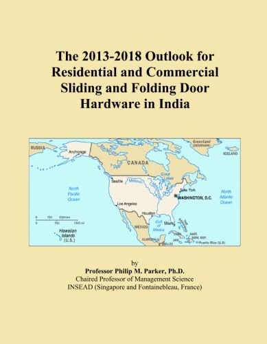 The 2013-2018 Outlook for Residential and Commercial Sliding and Folding Door Hardware in India