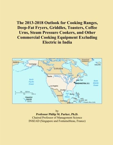 The 2013-2018 Outlook for Cooking Ranges, Deep-Fat Fryers, Griddles, Toasters, Coffee Urns, Steam Pressure Cookers, and Other Commercial Cooking Equipment Excluding Electric in India