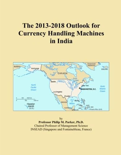 The 2013-2018 Outlook for Currency Handling Machines in India