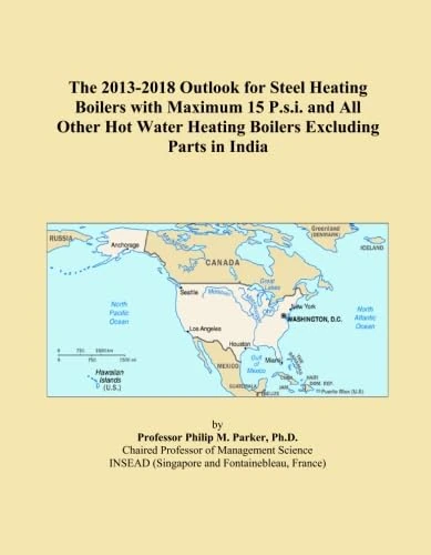 The 2013-2018 Outlook for Steel Heating Boilers with Maximum 15 P.s.i. and All Other Hot Water Heating Boilers Excluding Parts in India