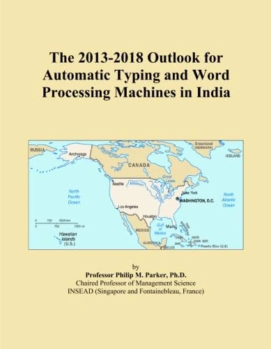 The 2013-2018 Outlook for Automatic Typing and Word Processing Machines in India