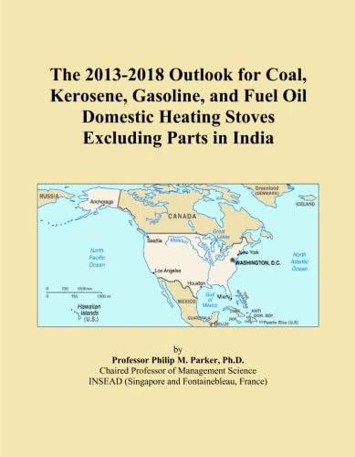 The 2013-2018 Outlook for Coal, Kerosene, Gasoline, and Fuel Oil Domestic Heating Stoves Excluding Parts in India