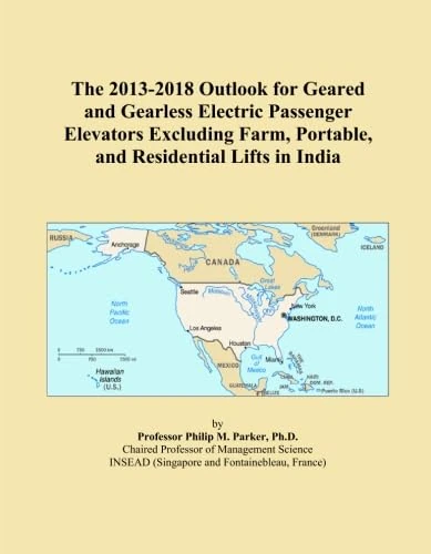 The 2013-2018 Outlook for Geared and Gearless Electric Passenger Elevators Excluding Farm, Portable, and Residential Lifts in India