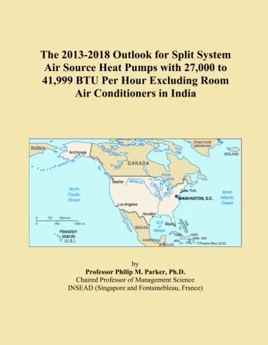 The 2013-2018 Outlook for Split System Air Source Heat Pumps with 27,000 to 41,999 BTU Per Hour Excluding Room Air Conditioners in India