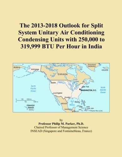 The 2013-2018 Outlook for Split System Unitary Air Conditioning Condensing Units with 250,000 to 319,999 BTU Per Hour in India