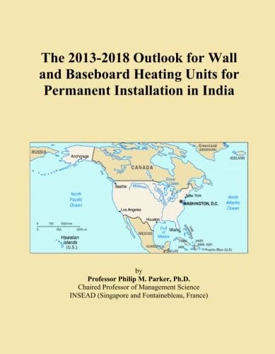 The 2013-2018 Outlook for Wall and Baseboard Heating Units for Permanent Installation in India
