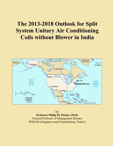 The 2013-2018 Outlook for Split System Unitary Air Conditioning Coils without Blower in India
