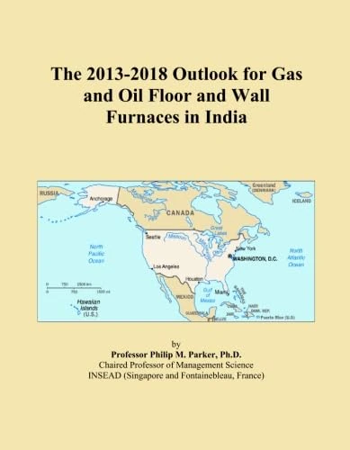 The 2013-2018 Outlook for Gas and Oil Floor and Wall Furnaces in India