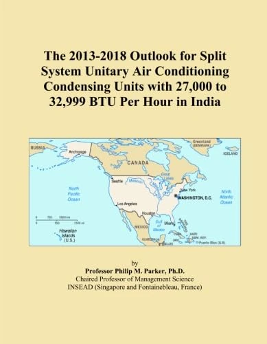 The 2013-2018 Outlook for Split System Unitary Air Conditioning Condensing Units with 27,000 to 32,999 BTU Per Hour in India