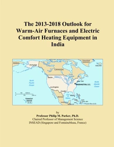 The 2013-2018 Outlook for Warm-Air Furnaces and Electric Comfort Heating Equipment in India