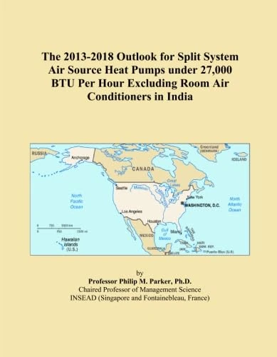 The 2013-2018 Outlook for Split System Air Source Heat Pumps under 27,000 BTU Per Hour Excluding Room Air Conditioners in India