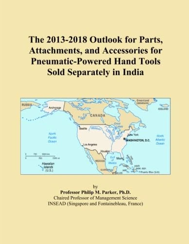 The 2013-2018 Outlook for Parts, Attachments, and Accessories for Pneumatic-Powered Hand Tools Sold Separately in India