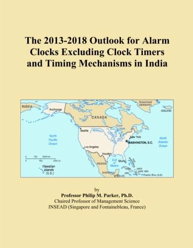 The 2013-2018 Outlook for Alarm Clocks Excluding Clock Timers and Timing Mechanisms in India