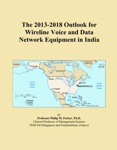 The 2013-2018 Outlook for Wireline Voice and Data Network Equipment in India