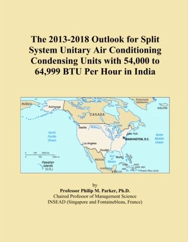 The 2013-2018 Outlook for Split System Unitary Air Conditioning Condensing Units with 54,000 to 64,999 BTU Per Hour in India
