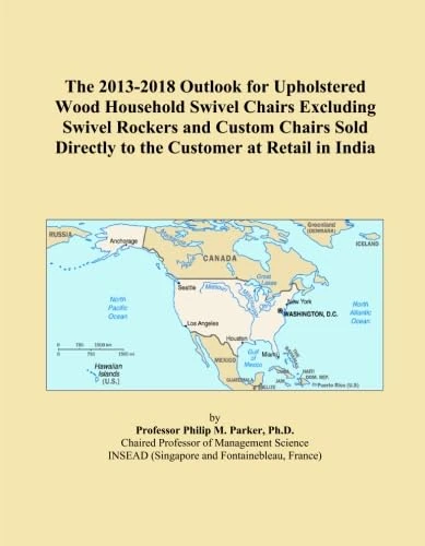 The 2013-2018 Outlook for Upholstered Wood Household Swivel Chairs Excluding Swivel Rockers and Custom Chairs Sold Directly to the Customer at Retail in India