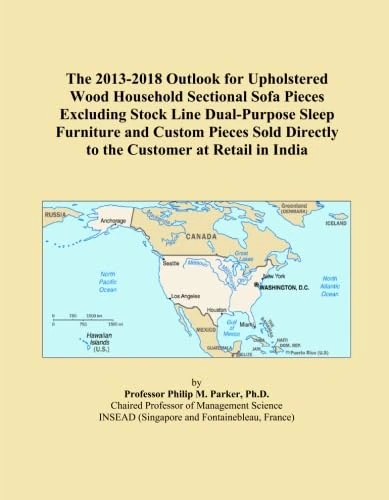 The 2013-2018 Outlook for Upholstered Wood Household Sectional Sofa Pieces Excluding Stock Line Dual-Purpose Sleep Furniture and Custom Pieces Sold Directly to the Customer at Retail in India