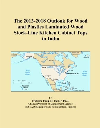 The 2013-2018 Outlook for Wood and Plastics Laminated Wood Stock-Line Kitchen Cabinet Tops in India