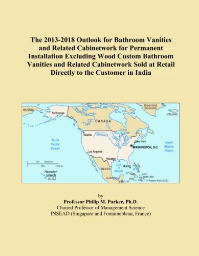 The 2013-2018 Outlook for Bathroom Vanities and Related Cabinetwork for Permanent Installation Excluding Wood Custom Bathroom Vanities and Related ... at Retail Directly to the Customer in India