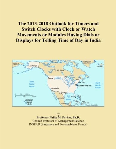The 2013-2018 Outlook for Timers and Switch Clocks with Clock or Watch Movements or Modules Having Dials or Displays for Telling Time of Day in India