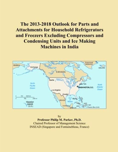 The 2013-2018 Outlook for Parts and Attachments for Household Refrigerators and Freezers Excluding Compressors and Condensing Units and Ice Making Machines in India