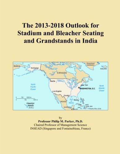 The 2013-2018 Outlook for Stadium and Bleacher Seating and Grandstands in India