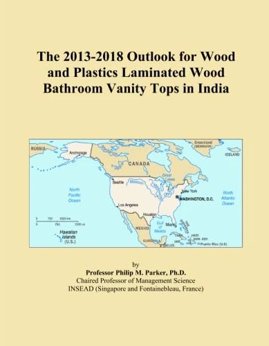 The 2013-2018 Outlook for Wood and Plastics Laminated Wood Bathroom Vanity Tops in India