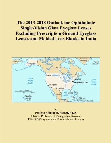 The 2013-2018 Outlook for Ophthalmic Single-Vision Glass Eyeglass Lenses Excluding Prescription Ground Eyeglass Lenses and Molded Lens Blanks in India