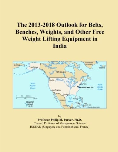 The 2013-2018 Outlook for Belts, Benches, Weights, and Other Free Weight Lifting Equipment in India