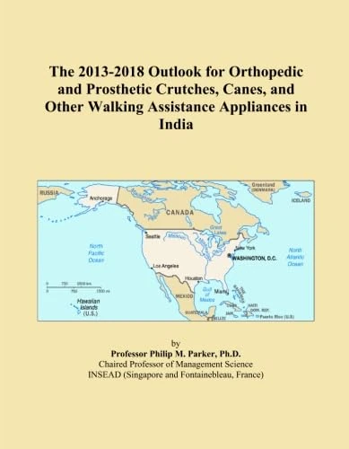 The 2013-2018 Outlook for Orthopedic and Prosthetic Crutches, Canes, and Other Walking Assistance Appliances in India