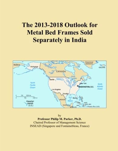 The 2013-2018 Outlook for Metal Bed Frames Sold Separately in India
