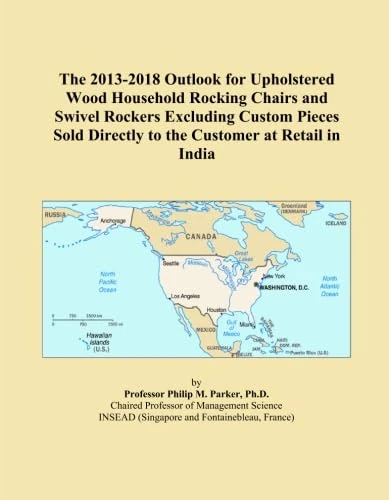 The 2013-2018 Outlook for Upholstered Wood Household Rocking Chairs and Swivel Rockers Excluding Custom Pieces Sold Directly to the Customer at Retail in India