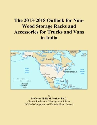 The 2013-2018 Outlook for Non-Wood Storage Racks and Accessories for Trucks and Vans in India