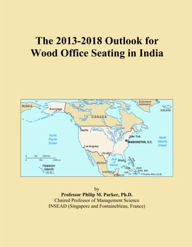 The 2013-2018 Outlook for Wood Office Seating in India