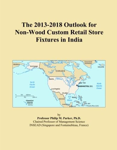 The 2013-2018 Outlook for Non-Wood Custom Retail Store Fixtures in India