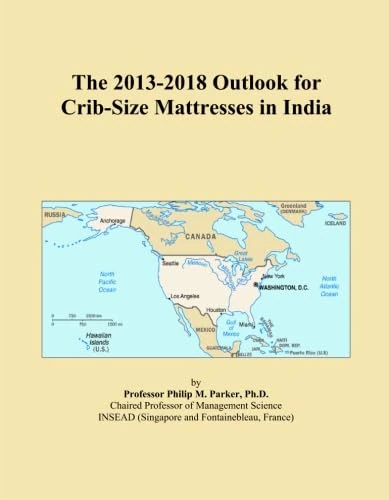 The 2013-2018 Outlook for Crib-Size Mattresses in India