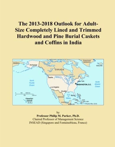 The 2013-2018 Outlook for Adult-Size Completely Lined and Trimmed Hardwood and Pine Burial Caskets and Coffins in India