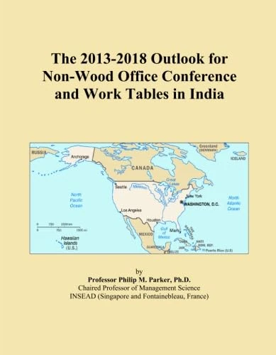 The 2013-2018 Outlook for Non-Wood Office Conference and Work Tables in India