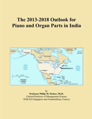 The 2013-2018 Outlook for Piano and Organ Parts in India