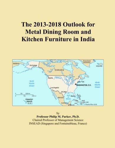 2013-2018 Metal Dining Room Kitchen Furniture India Outlook