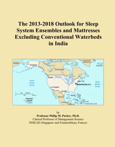 The 2013-2018 Outlook for Sleep System Ensembles and Mattresses Excluding Conventional Waterbeds in India