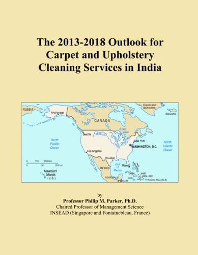 The 2013-2018 Outlook for Carpet and Upholstery Cleaning Services in India